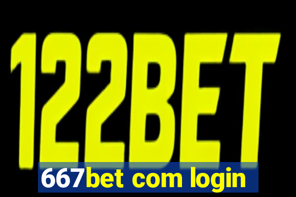 667bet com login