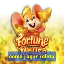 como jogar roleta