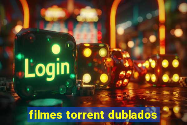 filmes torrent dublados