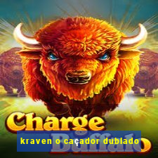 kraven o caçador dublado