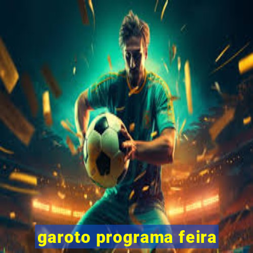 garoto programa feira