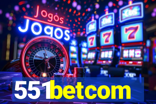 551betcom