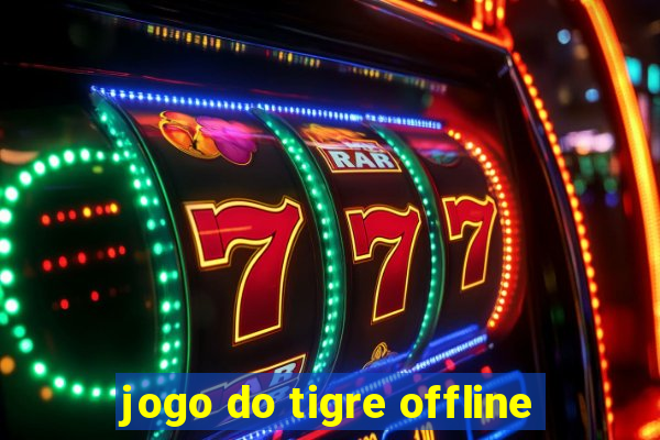 jogo do tigre offline