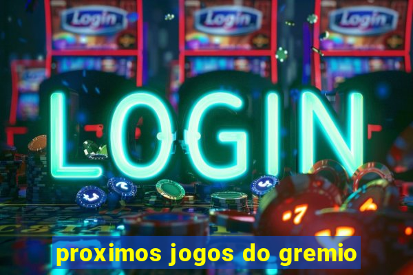 proximos jogos do gremio