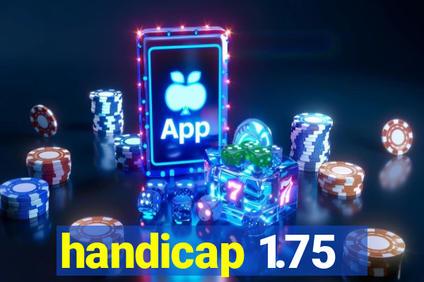 handicap 1.75