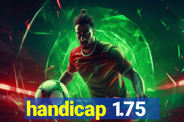 handicap 1.75