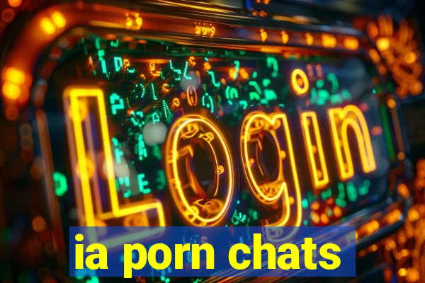 ia porn chats