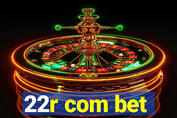 22r com bet