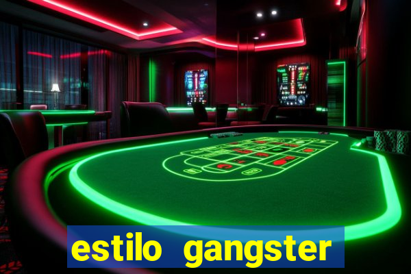 estilo gangster shopping popular