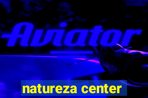 natureza center