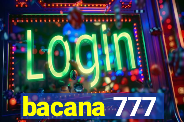 bacana 777