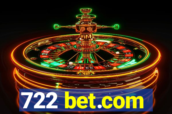 722 bet.com