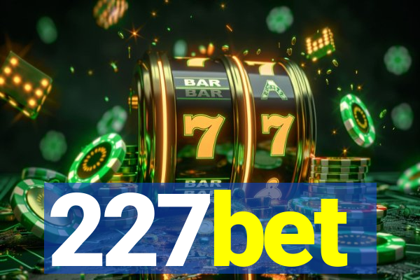 227bet