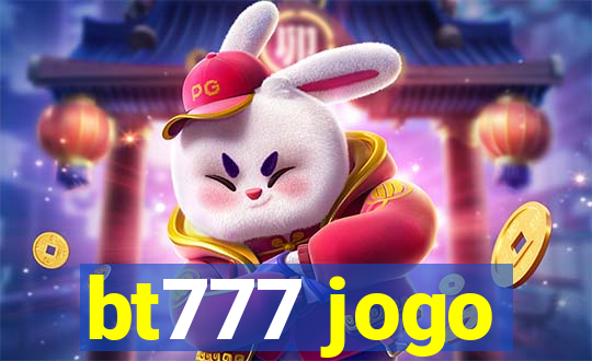 bt777 jogo