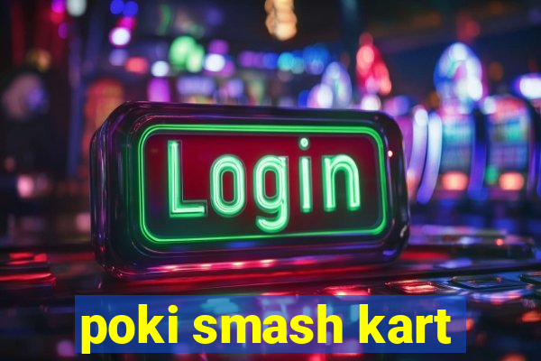 poki smash kart