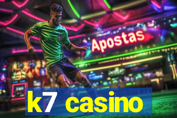 k7 casino