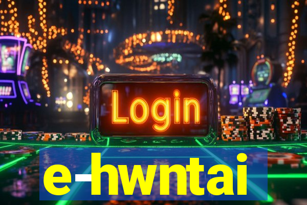 e-hwntai