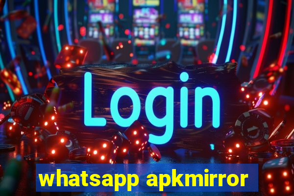 whatsapp apkmirror