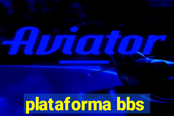 plataforma bbs