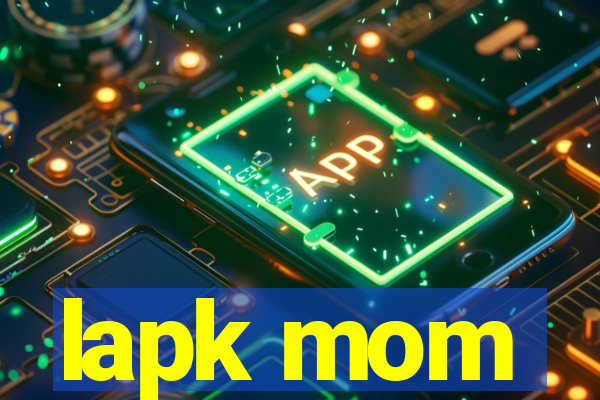 lapk mom