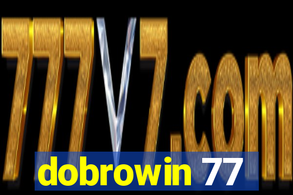 dobrowin 77