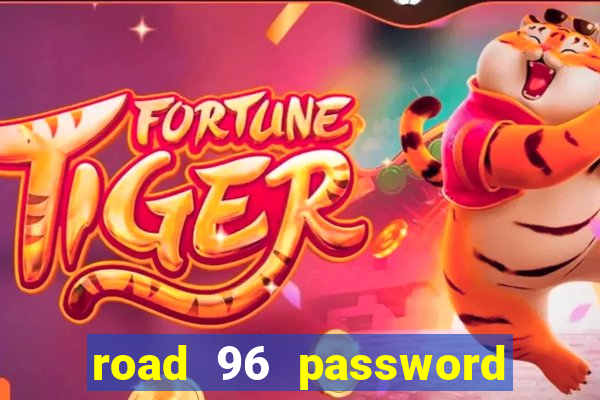 road 96 password happy taxi