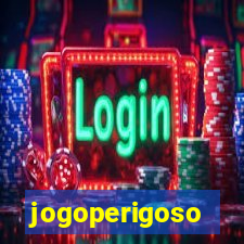 jogoperigoso