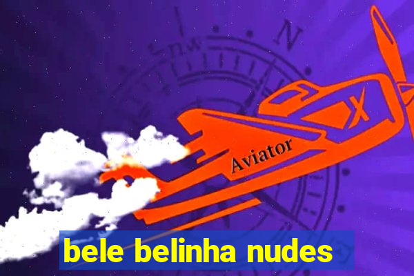 bele belinha nudes