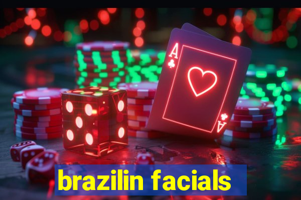 brazilin facials