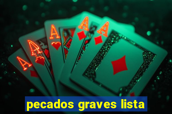 pecados graves lista