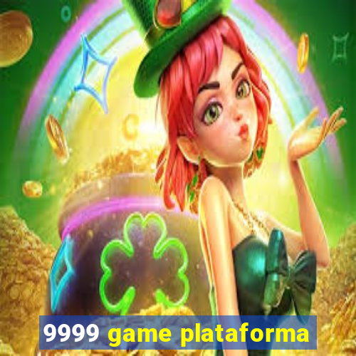 9999 game plataforma