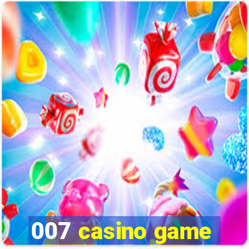 007 casino game