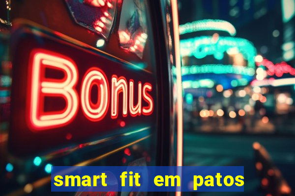 smart fit em patos de minas