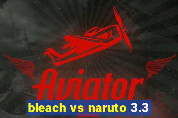 bleach vs naruto 3.3