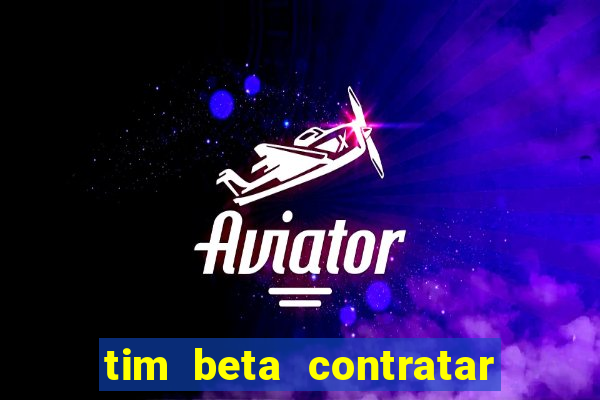 tim beta contratar pacote adicional