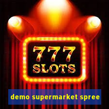 demo supermarket spree