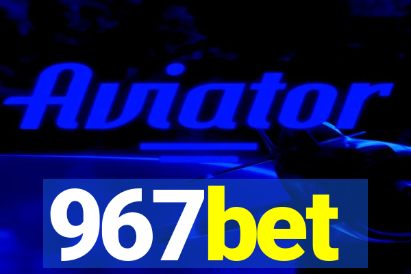 967bet