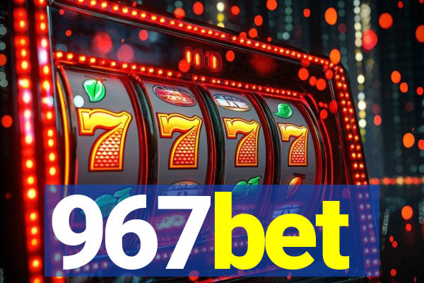 967bet