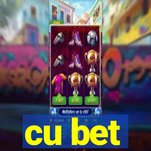 cu bet