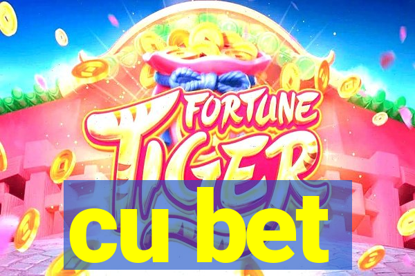 cu bet