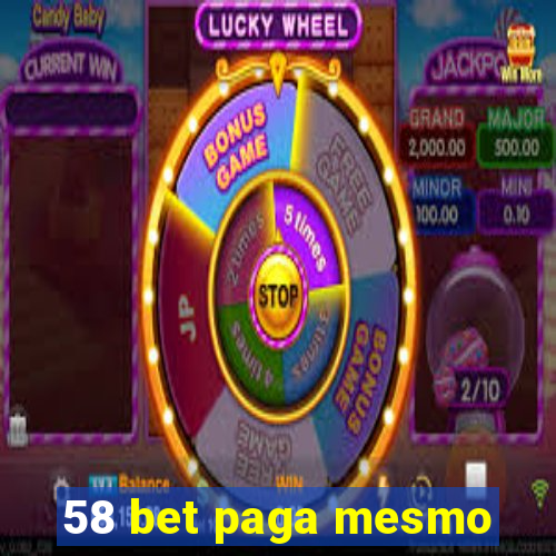 58 bet paga mesmo