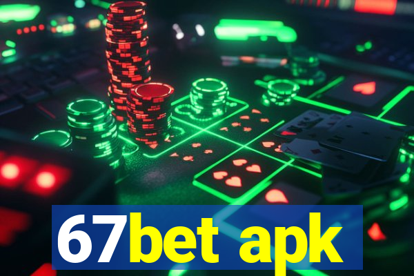 67bet apk