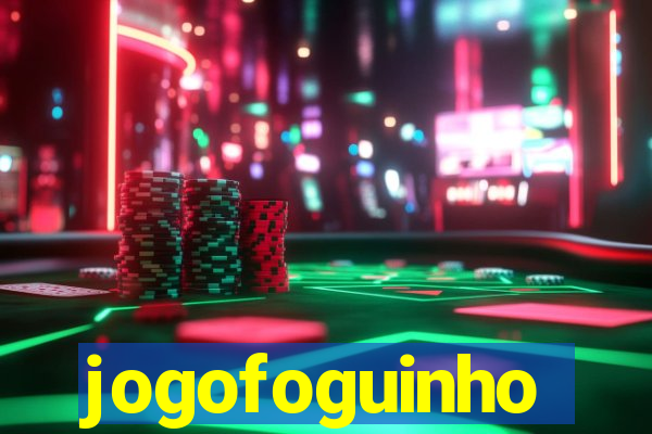 jogofoguinho