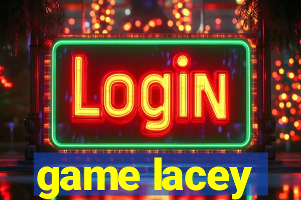 game lacey