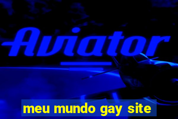 meu mundo gay site