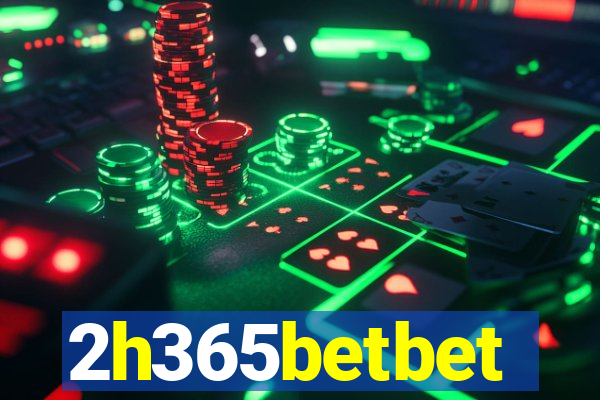 2h365betbet