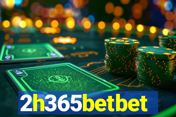 2h365betbet