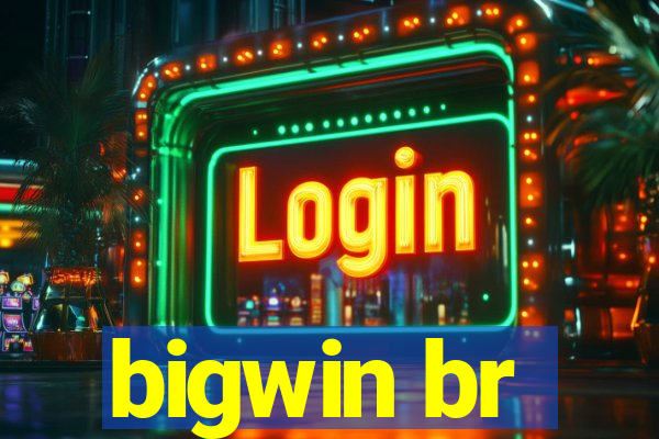 bigwin br