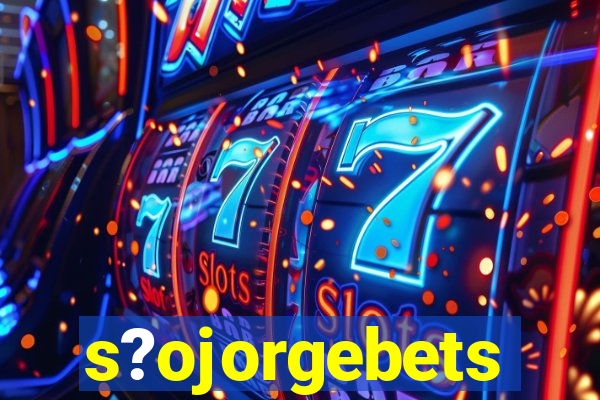 s?ojorgebets