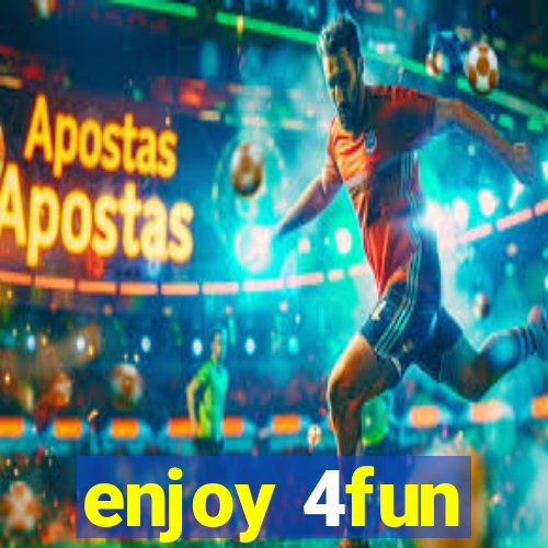 enjoy 4fun